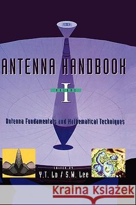 Antenna Handbook: Antenna Fundamentals and Mathematical Techniques Lo, Y. T. 9780442015923 SPRINGER