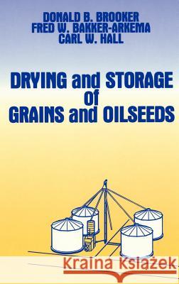 Drying and Storage of Grains and Oilseeds Brooker, Donald B. 9780442205157 Springer