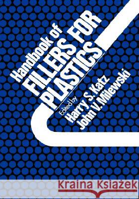 Handbook of Fillers for Plastics Katz, H. S. 9780442260248 Springer