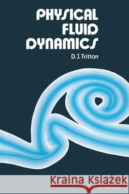 Physical Fluid Dynamics D. J. Tritton 9780442301323 John Wiley & Sons
