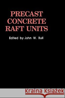 Precast Concrete Raft Units J. W. Bull John W. Bull 9780442302962 Blackie Academic and Professional