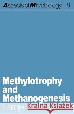 Methylotrophy and Methanogenesis Peter J. Large P. Large 9780442305284 Chapman & Hall