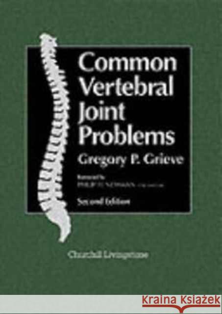 Common Vertebral Joint Problems Gregory P. Grieve 9780443033650 ELSEVIER HEALTH SCIENCES
