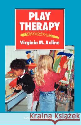 Play Therapy Virginia Mae Axline Axline                                   Virginia M. Axline 9780443040610 Churchill Livingstone