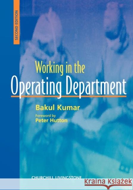Working in the Operating Theater Bakul Kumar 9780443055737 Churchill Livingstone