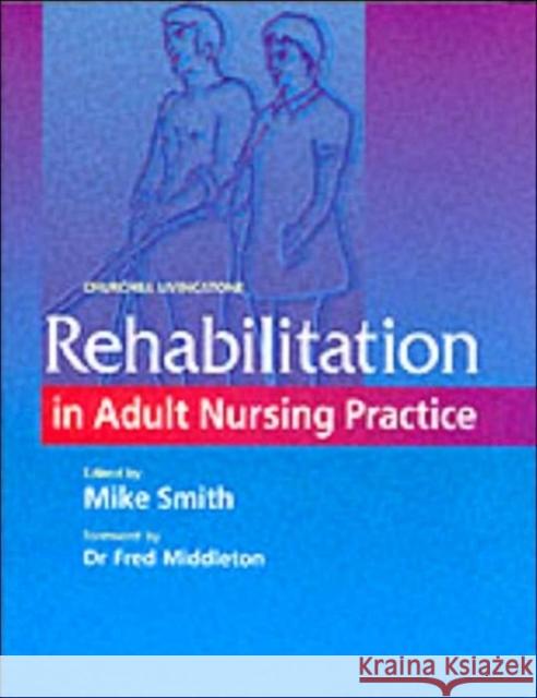 Rehabilitation in Adult Nursing Practice  9780443060120 ELSEVIER HEALTH SCIENCES