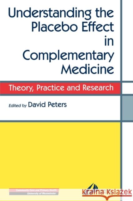Understanding the Placebo Effect in Complementary Medicine : Theory, Practice and Research Churchill Livingstone                    David Peters 9780443060311 Churchill Livingstone