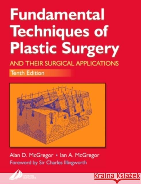 Fundamental Techniques of Plastic Surgery: And Their Surgical Applications Ian A. McGregor 9780443063725 Churchill Livingstone