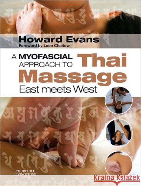 A Myofascial Approach to Thai Massage: East Meets West Evans, Howard Derek 9780443068140