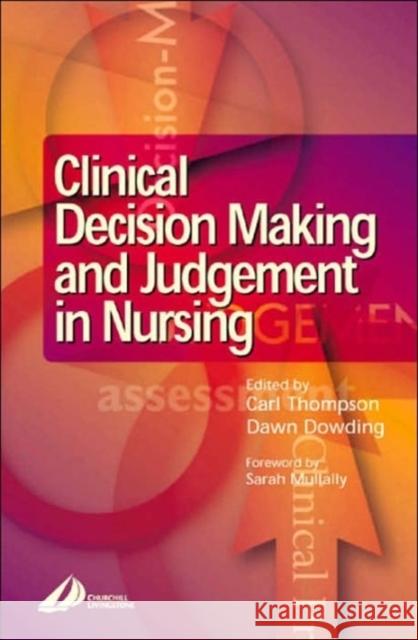 Clinical Decision-Making and Judgement in Nursing Carl Thompson 9780443070761 0
