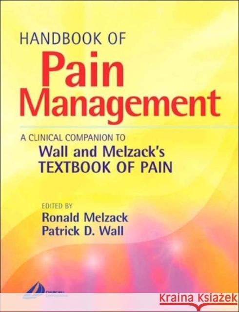 Handbook of Pain Management: A Clinical Companion to Textbook of Pain Melzack, Ronald 9780443072017 Churchill Livingstone