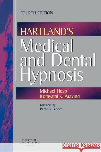 Hartland's Medical and Dental Hypnosis Michael Heap Kottiyattil K. Aravind 9780443072178 Churchill Livingstone
