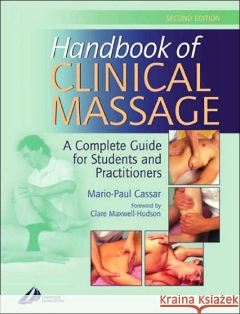 Handbook of Clinical Massage: A Complete Guide for Students and Practitioners Cassar, Mario-Paul 9780443073496 Churchill Livingstone