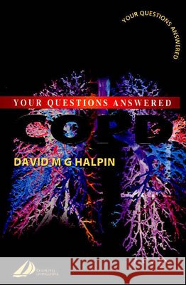 Copd: Your Questions Answered David M. G. Halpin 9780443074387 Churchill Livingstone