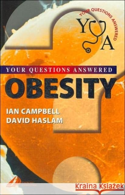 Obesity: Your Questions Answered Campbell, Ian W. 9780443074530 Churchill Livingstone
