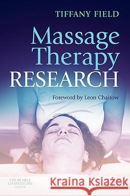 Massage Therapy Research Tiffany Field 9780443102011 Churchill Livingstone