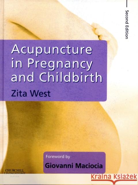 Acupuncture in Pregnancy and Childbirth Zita West 9780443103711 0