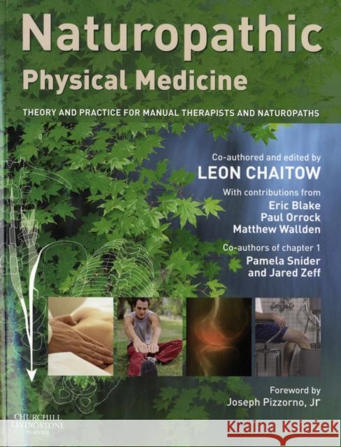 Naturopathic Physical Medicine : Theory and Practice for Manual Therapists and Naturopaths Leon Chaitow 9780443103902