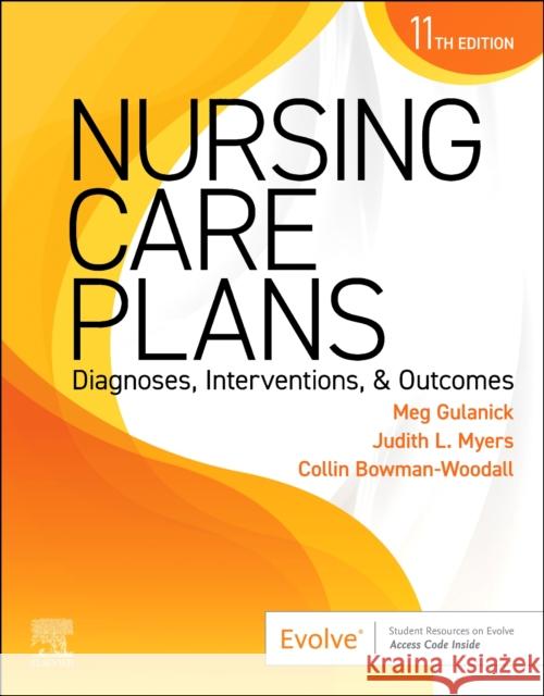 Nursing Care Plans: Diagnoses, Interventions, and Outcomes Meg Gulanick Judith L. Myers Collin Bowman-Woodall 9780443105272 Elsevier Health Sciences