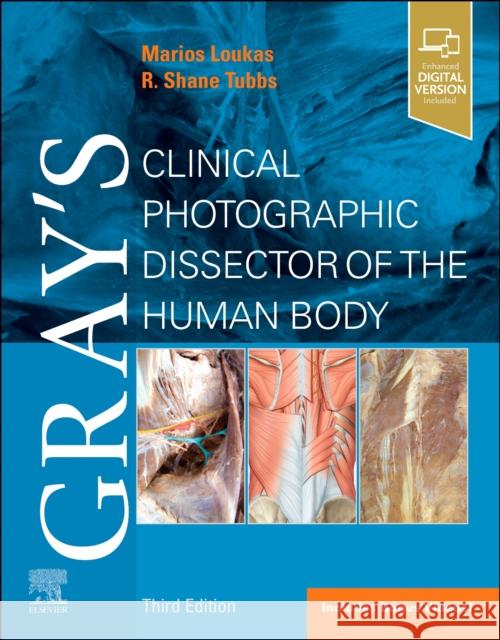 Gray's Clinical Photographic Dissector of the Human Body Marios Loukas Brion Benninger R. Shane Tubbs 9780443107092 Elsevier