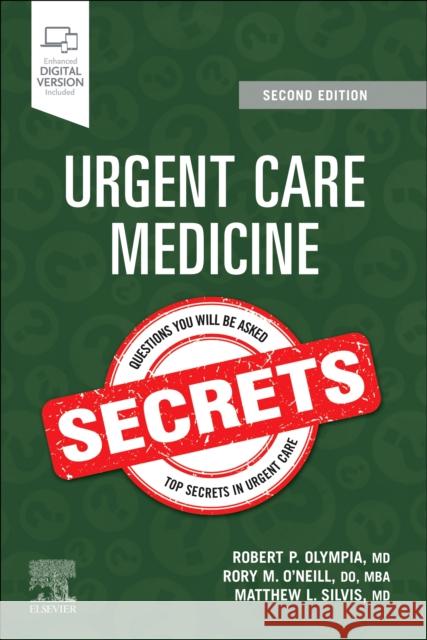 Urgent Care Medicine Secrets Robert P. Olympia Rory O'Neill Matthew L. Silvis 9780443107528 Elsevier