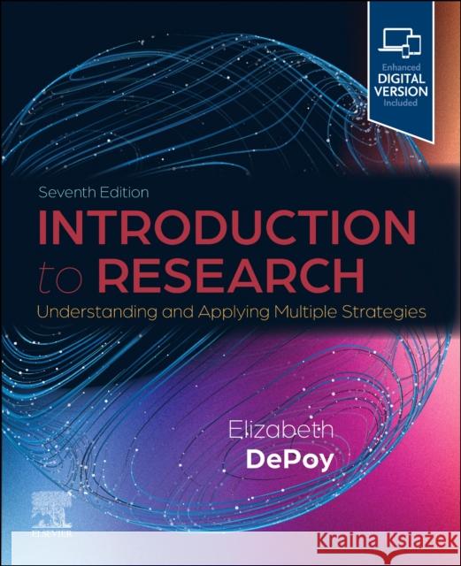 Introduction to Research: Understanding and Applying Multiple Strategies Elizabeth Depoy 9780443109416