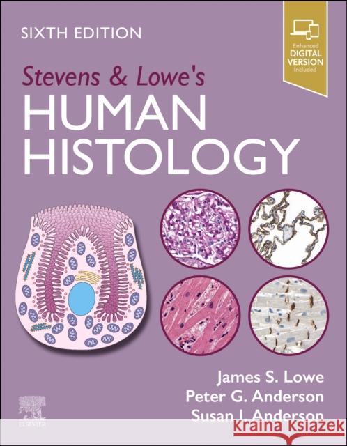Stevens & Lowe's Human Histology Susan I., BSc, M Med Sc, PhD Anderson 9780443109706 Elsevier Health Sciences