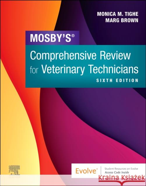 Mosby's Comprehensive Review for Veterinary Technicians Monica M. Tighe Marg Brown 9780443110238
