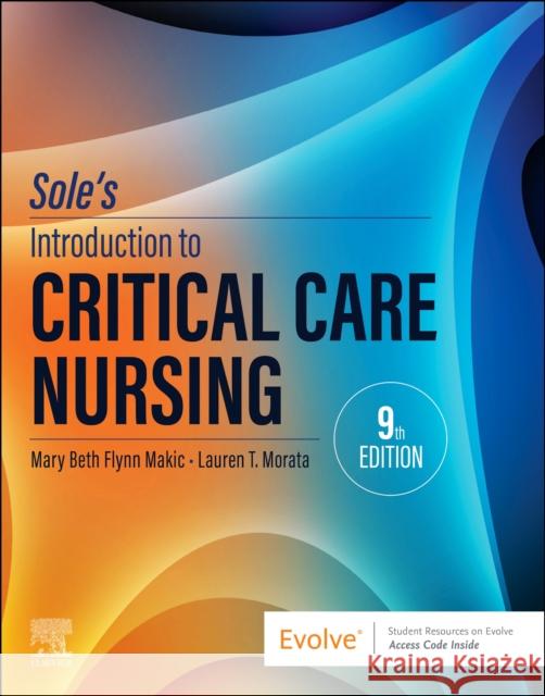 Sole's Introduction to Critical Care Nursing Mary Beth Flynn Makic Lauren T. Morata 9780443110368 Elsevier