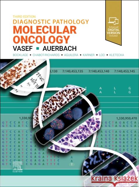 Diagnostic Pathology: Molecular Oncology Mohammad A. Vasef (Professor, Department of Pathology, Director of MGP Fellowship Program, Medical Director of Molecular 9780443112201 Elsevier Health Sciences