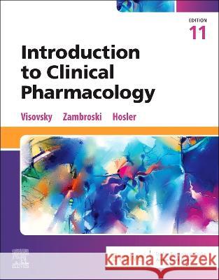 Introduction to Clinical Pharmacology Visovsky, Constance G, Zambroski, Cheryl H., Hosler, Shirley M. 9780443113369 