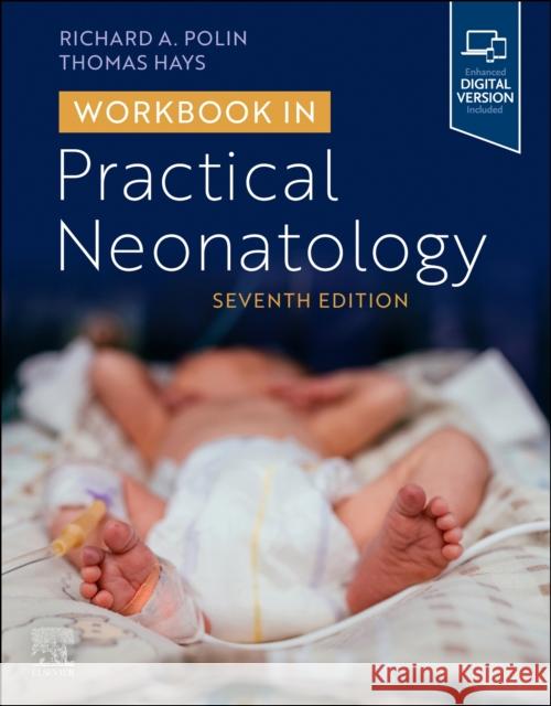 Workbook in Practical Neonatology Richard Polin Thomas Hays 9780443114151