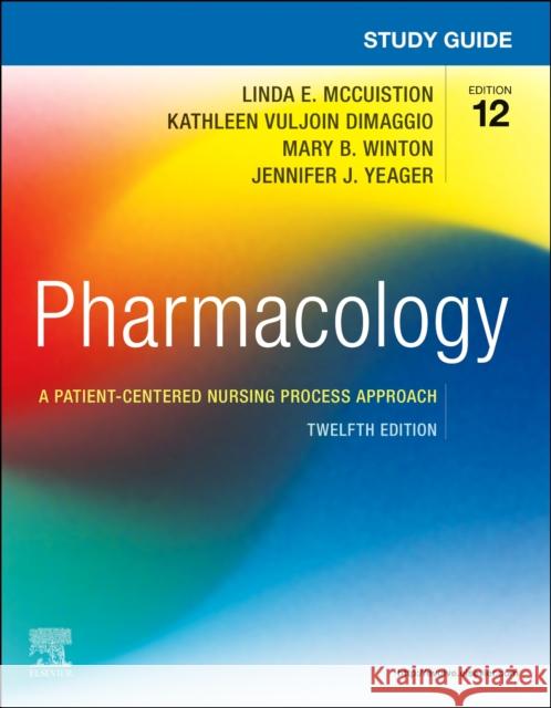 Study Guide for Pharmacology: A Patient-Centered Nursing Process Approach Mary B. Winton Linda E. McCuistion Kathleen Vuljoi 9780443115240 Elsevier