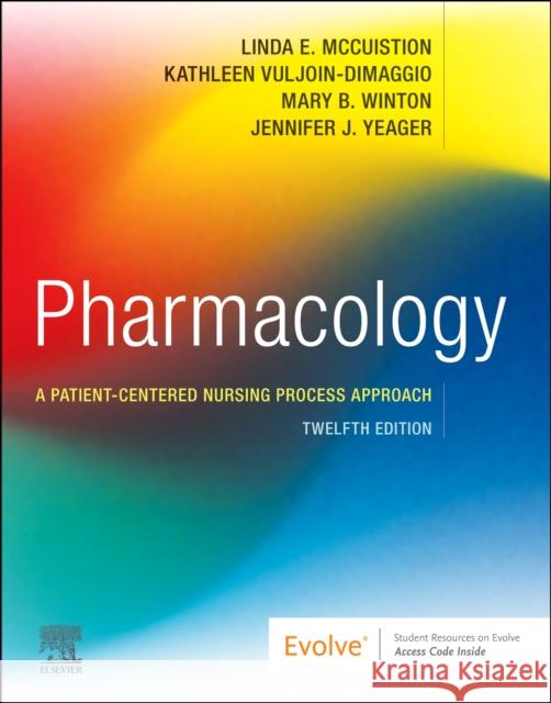 Pharmacology: A Patient-Centered Nursing Process Approach Linda E. McCuistion Kathleen Vuljoi Mary B. Winton 9780443115257 Elsevier Health Sciences