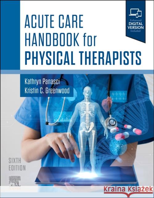 Acute Care Handbook for Physical Therapists Kathryn Panasci Kristin C. Greenwood 9780443116056 Elsevier
