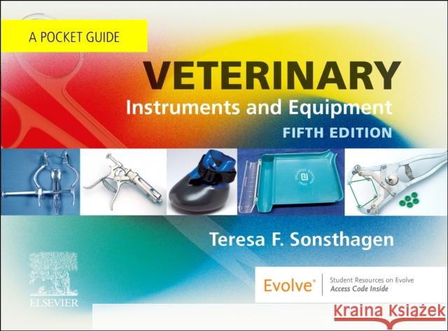 Veterinary Instruments and Equipment: A Pocket Guide Teresa F. Sonsthagen 9780443117077 Elsevier Health Sciences