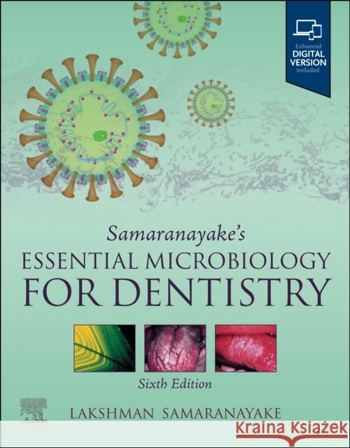 Samaranayake's Essential Microbiology for Dentistry Lakshman, DSc DDS FRCPath FDSRCS(Edin) FRACDS FDSRCPS (Professor of Oral Microbiomics and Infection, School of Dentistry 9780443117213 Elsevier Health Sciences