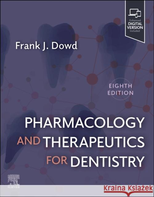 Pharmacology and Therapeutics for Dentistry Frank J. Dowd (Professor, Department of Pharmacology; Professor, Department of Oral Biology, School of Dentistry, Creigh 9780443120824 Elsevier Health Sciences