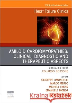 Amiloid Cardiomyopathies: Clinical, Diagnostic and Therapeutic Aspects, An Issue of Heart Failure Clinics  9780443121432 Elsevier Health Sciences