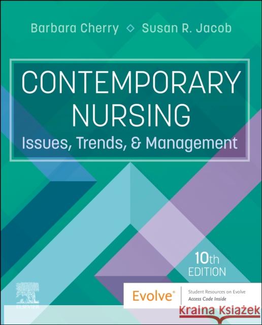 Contemporary Nursing: Issues, Trends, & Management Barbara Cherry Susan R. Jacob 9780443123566 Elsevier Health Sciences