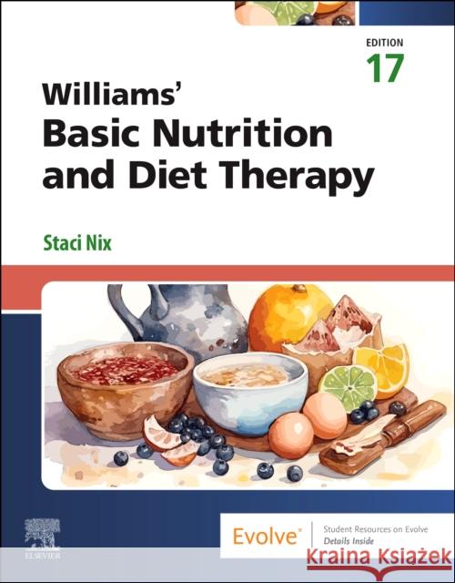 Williams' Basic Nutrition & Diet Therapy Staci, MS, RD, CD (Assistant Professor, Division of Nutrition, College of Health, University of Utah, Salt Lake City, UT 9780443123641 Elsevier