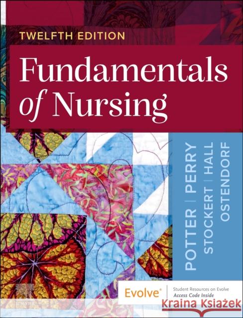 Fundamentals of Nursing Patricia A. Potter Anne G. Perry Patricia A. Stockert 9780443124068