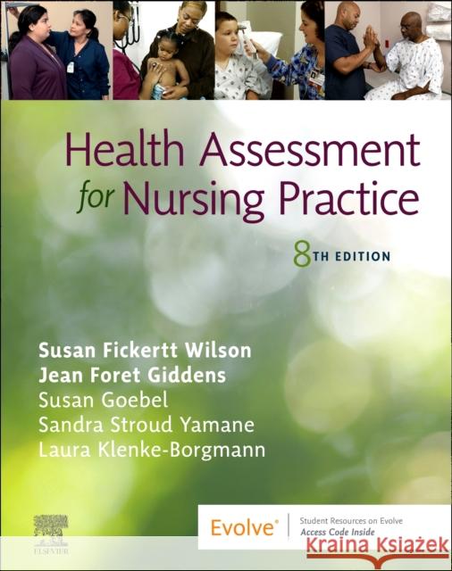 Health Assessment for Nursing Practice Susan Fickertt Wilson Jean Foret Giddens 9780443124433 Elsevier