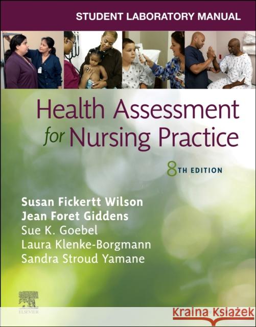 Student Laboratory Manual for Health Assessment for Nursing Practice Susan Fickertt Wilson 9780443125225 Elsevier