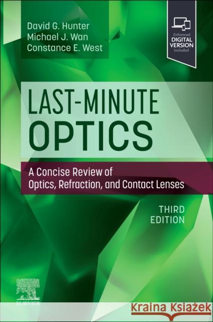 Last-Minute Optics: A Concise Review of Optics, Refraction, and Contact Lenses David G. Hunter Michael J. Wan Constance West 9780443128073 Elsevier