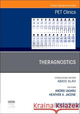 Theragnostics, An Issue of PET Clinics  9780443129216 Elsevier