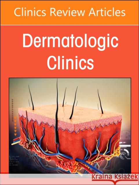 Psoriasis: Contemporary and Future Therapies, An Issue of Dermatologic Clinics  9780443129278 Elsevier Health Sciences