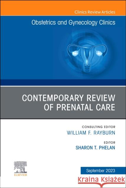 Prenatal Care, An Issue of Obstetrics and Gynecology Clinics  9780443129537 Elsevier Health Sciences