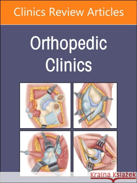 Infections, An Issue of Orthopedic Clinics  9780443129735 Elsevier Health Sciences