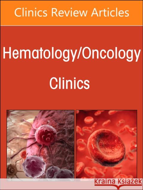 New Developments in Myeloma, An Issue of Hematology/Oncology Clinics of North America  9780443130779 Elsevier Health Sciences